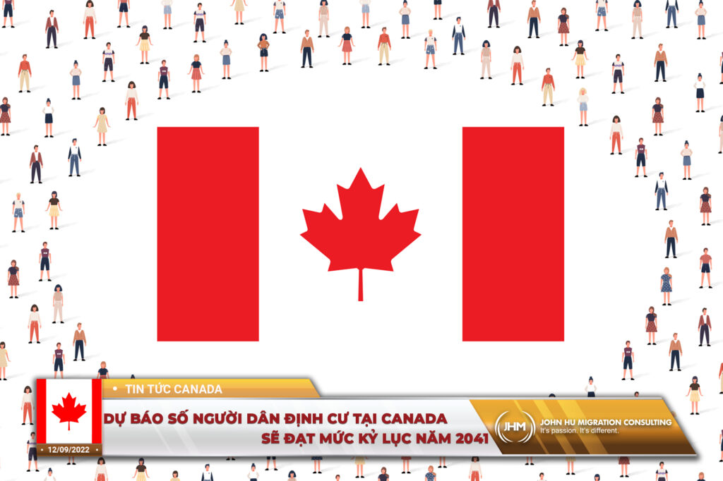 DỰ BÁO TỔNG SỐ NGƯỜI DÂN ĐỊNH CƯ TẠI CANADA SẼ ĐẠT MỨC KỶ LỤC NĂM 2041