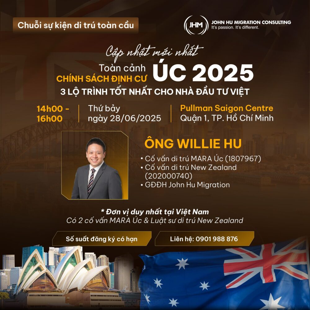 Chuỗi sự kiện di trú toàn cầu Xu hướng đầu tư định cư 2025 Mỹ - Canada - Úc - New Zealand_Định cư Úc_John Hu Migration