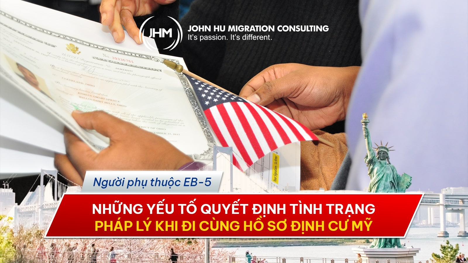 Người phụ thuộc EB-5 Những yếu tố quyết định tình trạng pháp lý khi đi cùng hồ sơ định cư Mỹ_John Hu Migration