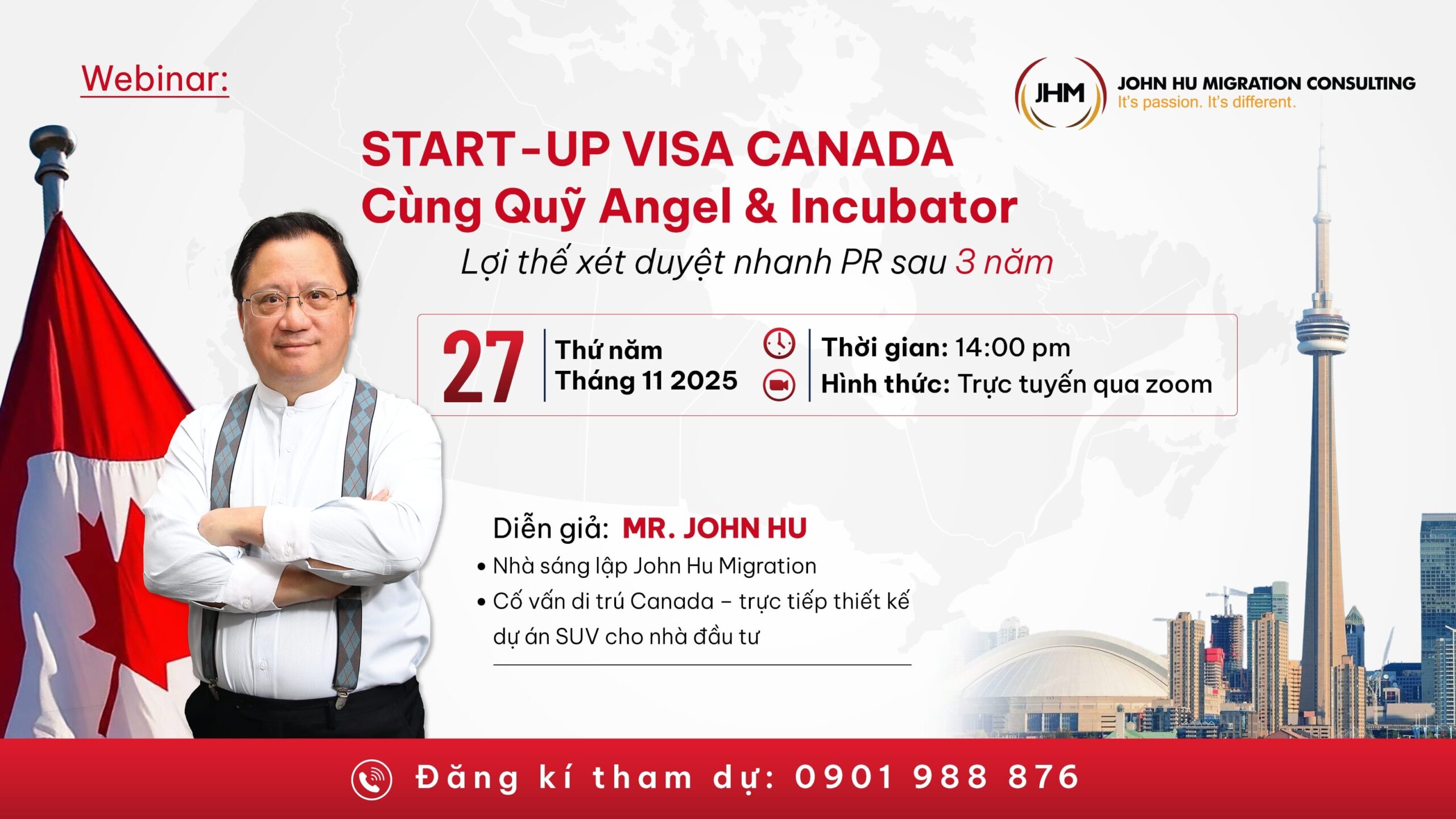 Webinar Start-up Visa Canada chuyên sâu cùng Quỹ Angel & Incubator - Lợi thế xét duyệt nhanh PR sau 3 năm_John Hu Migration