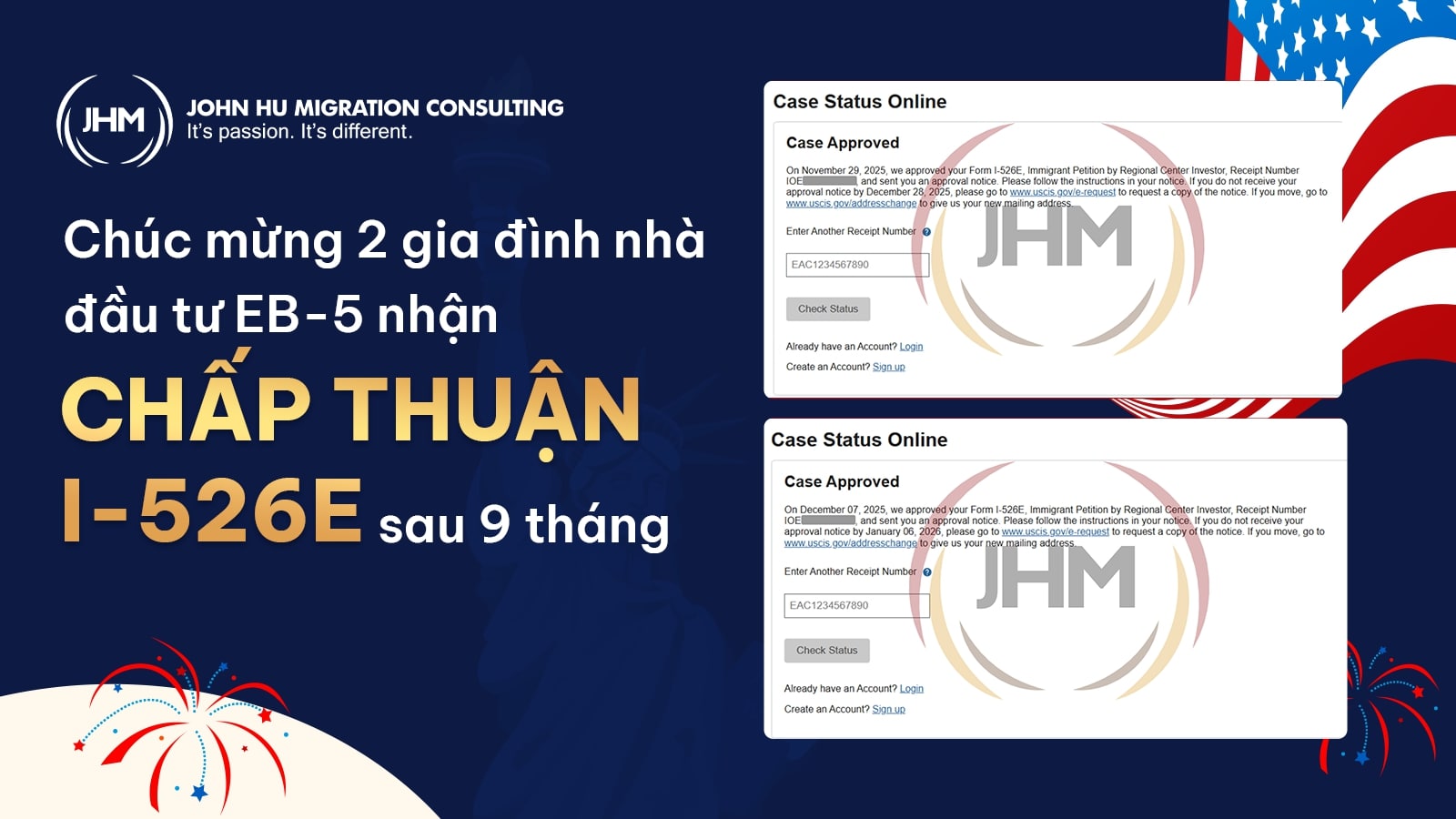 Chúc mừng 2 gia đình đầu tư EB-5 nhận chấp thuận I-526E chỉ sau 9 tháng_John Hu Migration